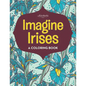 Imagine Irises: A Coloring Book - Paperback