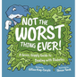 Not The Worst Thing Ever!: A Gross, Giggly Guide to Dealing with Diabetes - Hardcover