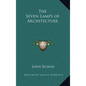 The Seven Lamps of Architecture - Hardcover