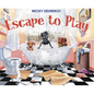 Escape to Play - Hardcover