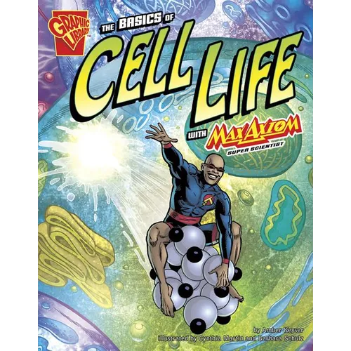 The Basics of Cell Life with Max Axiom, Super Scientist - Paperback