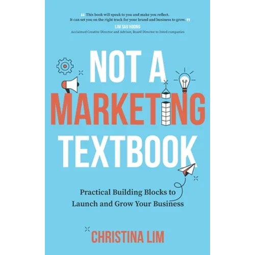 Not a Marketing Textbook: Practical building blocks to launch and grow your business - Paperback
