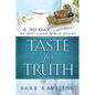 Taste for Truth: A 30 Day Weight Loss Bible Study - Paperback