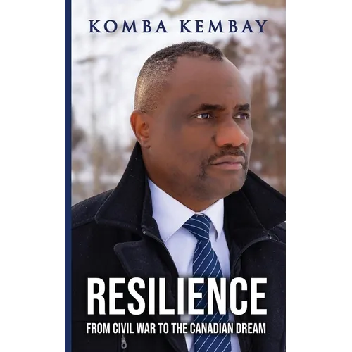 Resilience: From Civil War to The Canadian Dream - Paperback