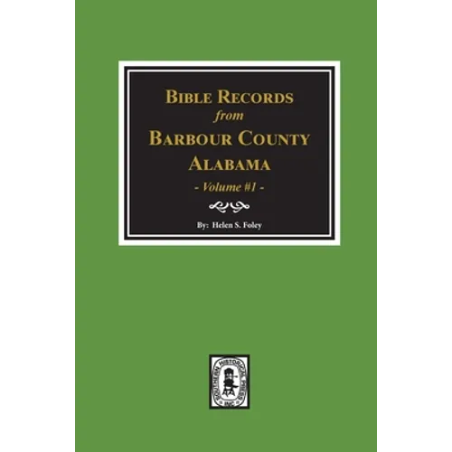 Bible Records of Barbour County, Alabama. Volume #1 - Paperback