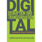 Digital Disruption and Transformation: Lessons from History - Paperback
