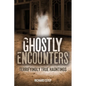 Ghostly Encounters: Terrifyingly True Hauntings - Paperback