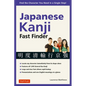Japanese Kanji Fast Finder: Find the Character You Need in a Single Step! - Paperback