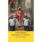 The Mass Explained to Children - Hardcover