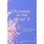 Flowers in the Wind 3: Story-Based Homilies for Cycle A - Paperback