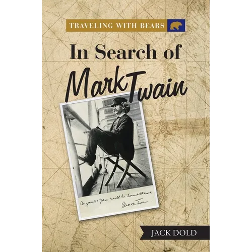 Traveling with Bears: in Search of Mark Twain - Paperback
