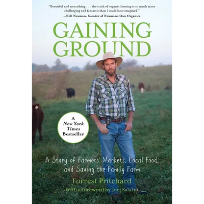 Gaining Ground: A Story Of Farmers' Markets, Local Food, And Saving The Family Farm - Paperback