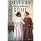 Sisters of the Soul - Hardcover