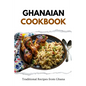 Ghanaian Cookbook: Traditional Recipes from Ghana - Paperback