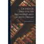 Cicero de Amicitia on Friendship and Scipio's Dream - Hardcover