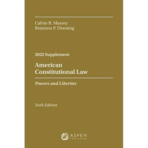 American Constitutional Law: Powers and Liberties, 2022 Case Supplement - Paperback
