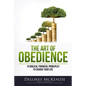 The Art of Obedience: 10 Biblical Financial Principles to Change Your Life - Paperback
