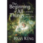 Beginning of All Things: Science and Religion - Paperback