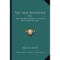 Taft and Roosevelt V1: The Intimate Letters of Archie Butt, Military Aide - Paperback