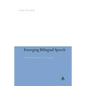 Emerging Bilingual Speech: From Monolingualism to Code-Copying - Paperback