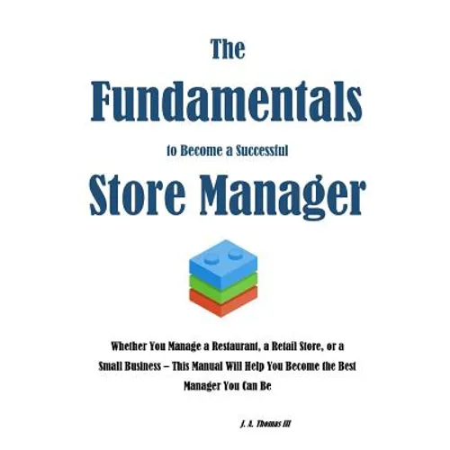 The Fundamentals to Become a Successful Store Manager - Paperback