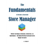 The Fundamentals to Become a Successful Store Manager - Paperback