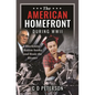 The American Homefront During WWII: Blackouts, Ration-Books and Rosie the Riveter - Hardcover