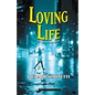Loving Life: Never Give Up Living - Paperback
