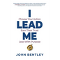 I Lead Me: Choose Your Action, Earn Their Trust, Lead With Purpose - Hardcover