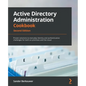 Active Directory Administration Cookbook - Second Edition: Proven solutions to everyday identity and authentication challenges for both on-premises an - Paperback