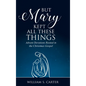 But Mary Kept All These Things - Hardcover