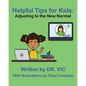 Helpful Tips for Kids: Adjusting to the New Normal - Paperback