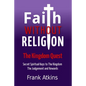 Faith Without Religion: The Kingdom Quest - Paperback
