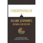 Underpinnings of Islamic Economics Banking and Finance - Paperback