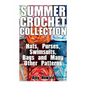 Summer Crochet Collection: Hats, Purses, Swimsuits, Bags and Many Other Patterns: (Crochet Patterns, Crochet Stitches) - Paperback