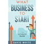 What business to start - Hardcover
