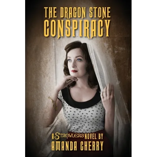 The Dragon Stone Conspiracy: A Strowlers Novel - Hardcover