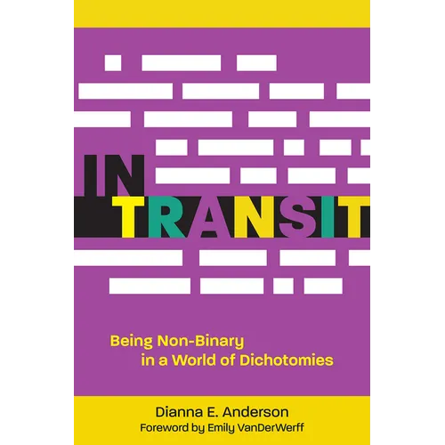 In Transit: Being Non-Binary in a World of Dichotomies - Hardcover