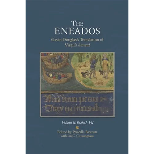 Eneados: Gavin Douglas's Translation of Virgil's Aeneid: Volume II: Books I-VII - Hardcover