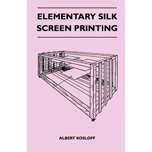 Elementary Silk Screen Printing - Paperback