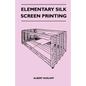 Elementary Silk Screen Printing - Paperback