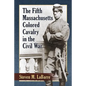 The Fifth Massachusetts Colored Cavalry in the Civil War - Paperback