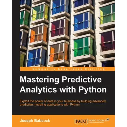 Mastering Predictive Analytics with Python - Paperback