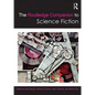 The Routledge Companion to Science Fiction - Paperback