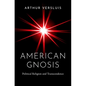 American Gnosis: Political Religion and Transcendence - Hardcover