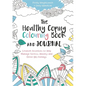 The Healthy Coping Colouring Book and Journal: Creative Activities to Help Manage Stress, Anxiety and Other Big Feelings - Paperback
