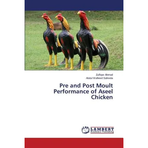 Pre and Post Moult Performance of Aseel Chicken - Paperback