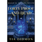 Forty Proof and Dead: Paranormal Women's Fiction (Rise of the Blood Witch) - Paperback