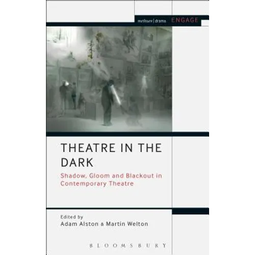 Theatre in the Dark: Shadow, Gloom and Blackout in Contemporary Theatre - Paperback