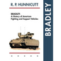 Bradley: A History of American Fighting and Support Vehicles - Hardcover